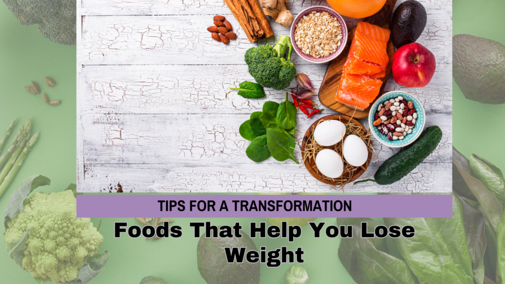 Foods That Help You Loose Weight